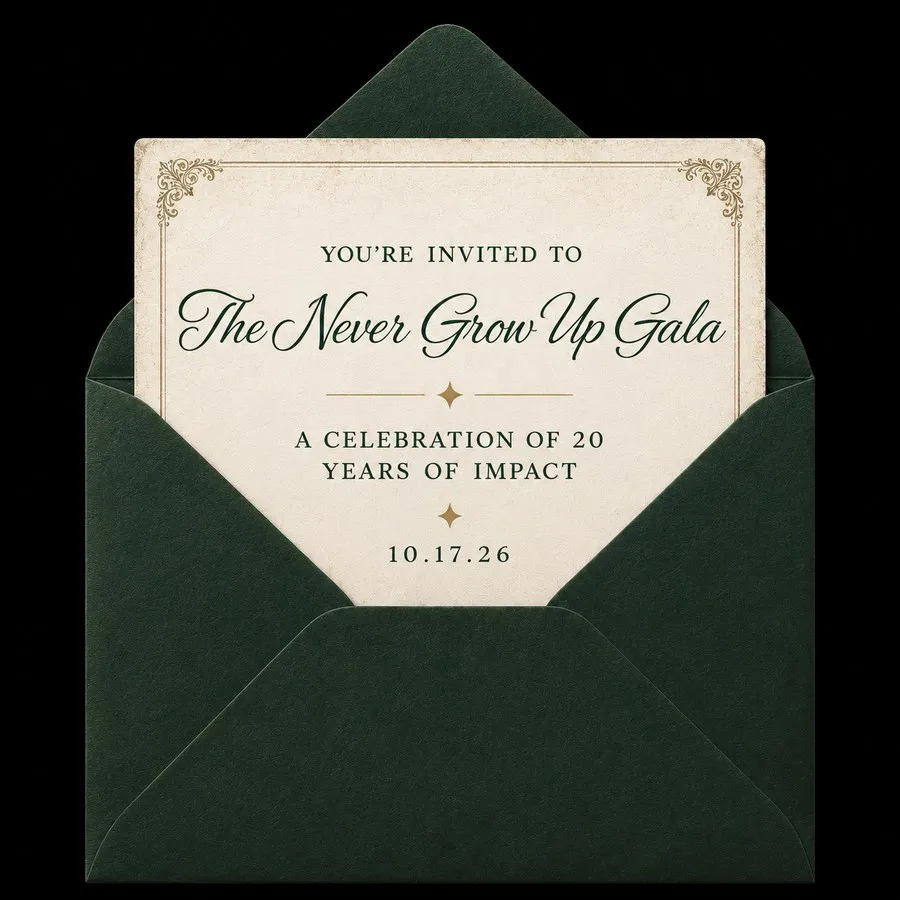 You're invited to The Never Grow Up Gala, a celebration of 20 years of impact, October 17, 2026